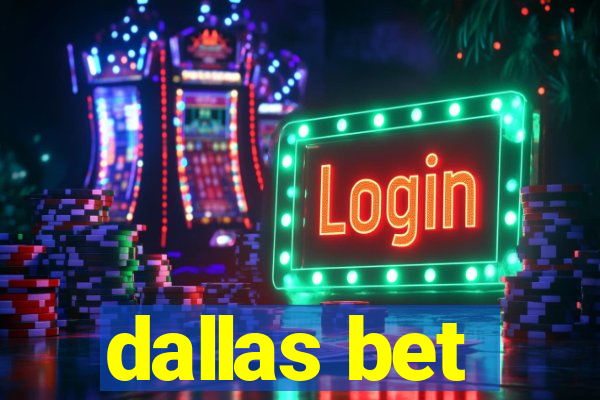 dallas bet
